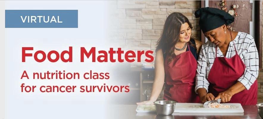 Food Matters: A Nutrition Class for Cancer Survivors - Newark Beth Israel Medical Center
