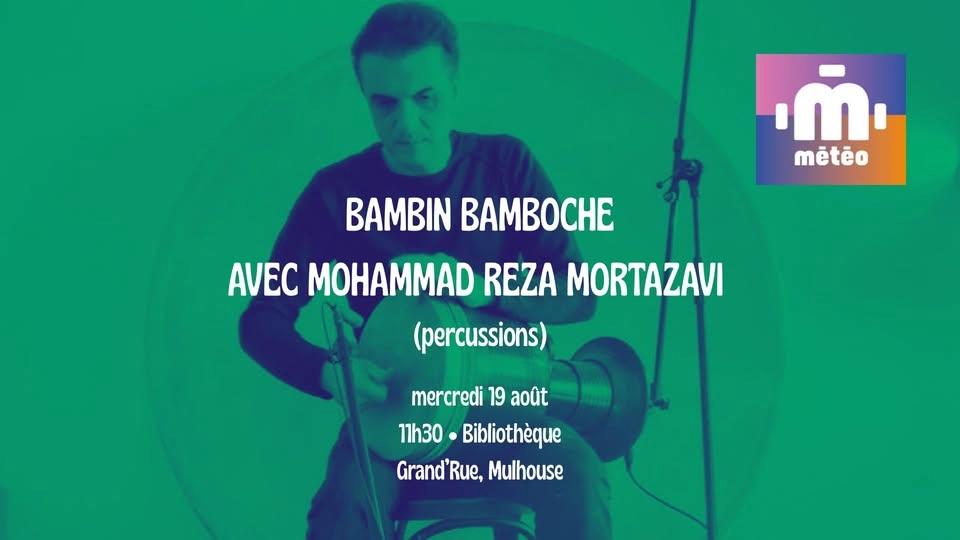 BAMBIN BAMBOCHE AVEC MOHAMMAD REZA MORTAZAVI (percussions)