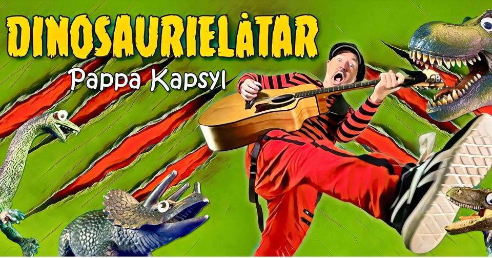 Pappa Kapsyl - Dinosaurielåtar | Göteborg, Draken Live