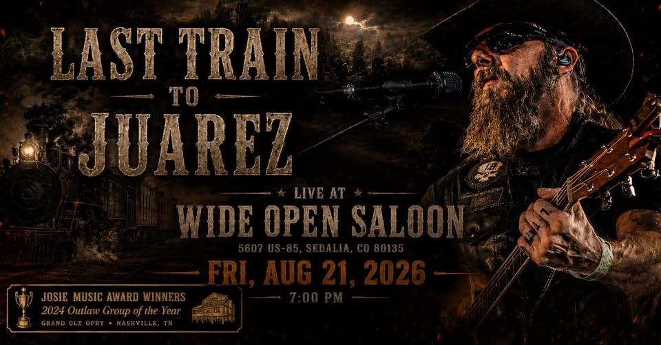 Last Train to Juarez at Wide Open Saloon in Sedalia, CO
