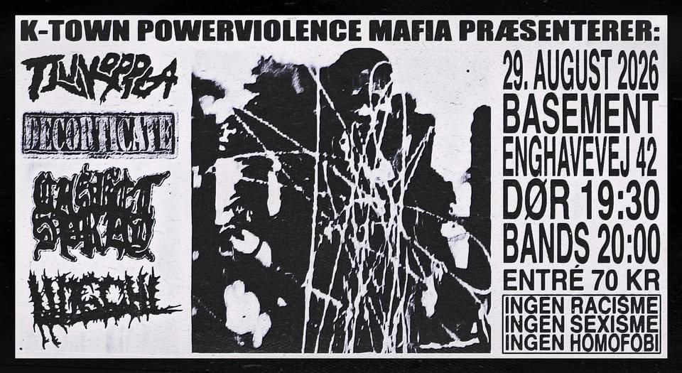 K-TOWN POWERVIOLENCE MAFIA PRÆSENTERER: TJUVKKOPLA, DECORTICATE, CASKET SPRAY & LINGCHI