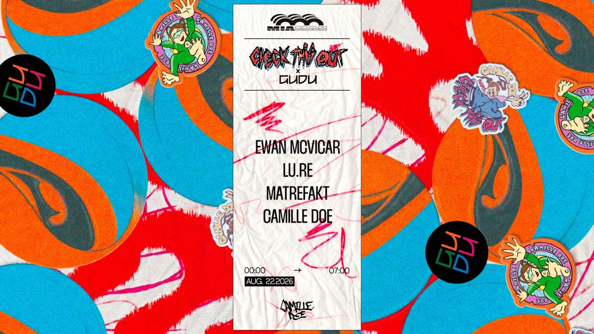 CHECK THIS OUT X GUDU : Ewan McVicar, Lu.Re, Matrefakt & Camille Doe