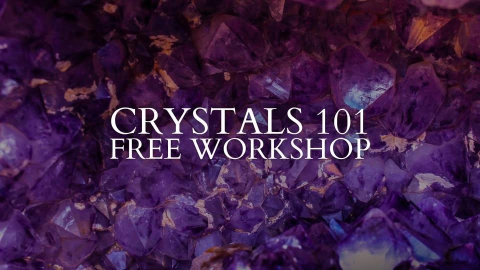 Crystals 101 Free Workshop