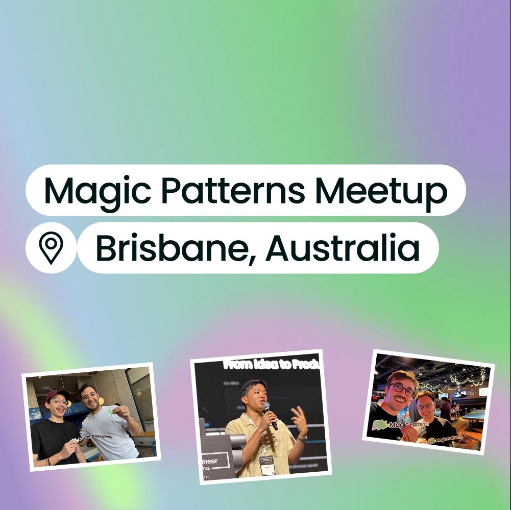 Magic Patterns Meetup - Brisbane