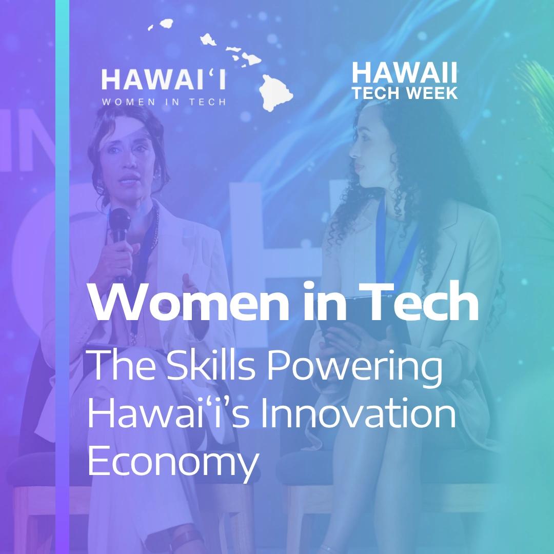 Women in Tech: The Skills Powering Hawai'i's Innovation Economy