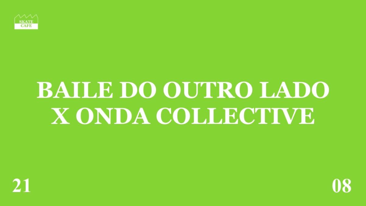 BAILE DO OUTRO LADO X ONDA COLLECTIVE