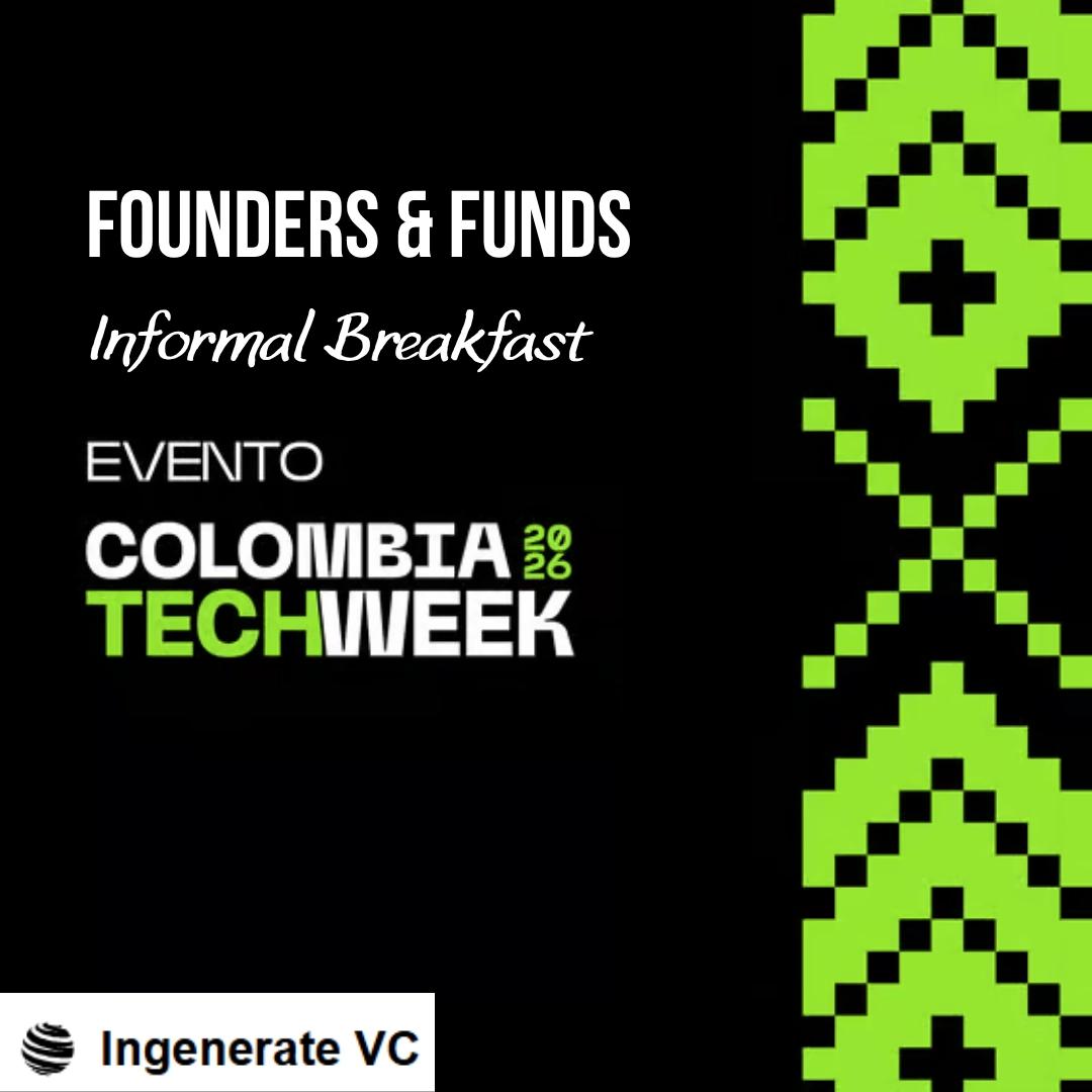 Founders & Funds Informal Breakfast: Bogotá Tech Week