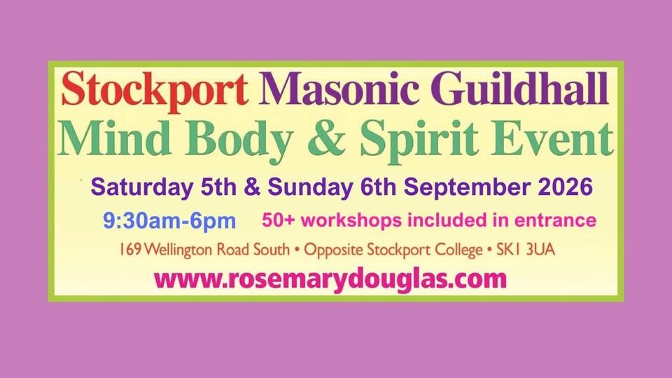 STOCKPORT Mind Body Spirit Weekend Event Masonic Guildhall SK1 3UA