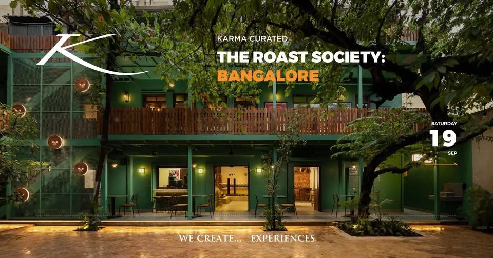 THE ROAST SOCIETY: BANGALORE