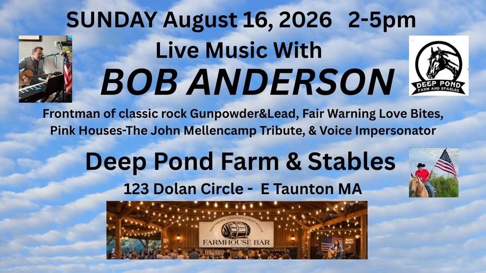 BOB ANDERSON Solo @ Deep Pond Farm Sunday 8/16/26
