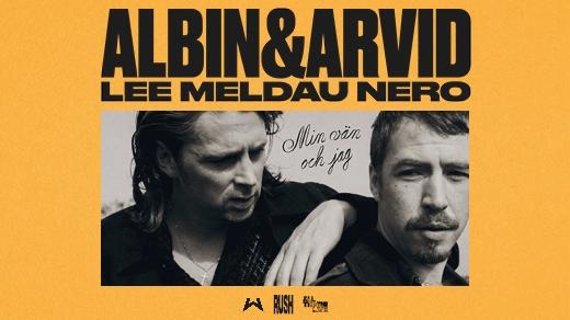 Albin Lee Meldau & Arvid Nero