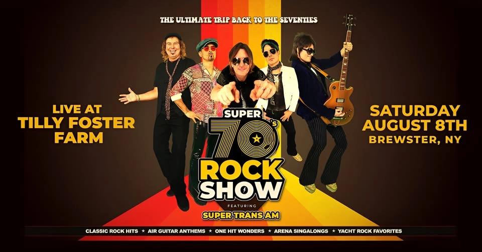 Super 70’s Rock Show featuring Super Trans AM Live at Tilly Foster Farm