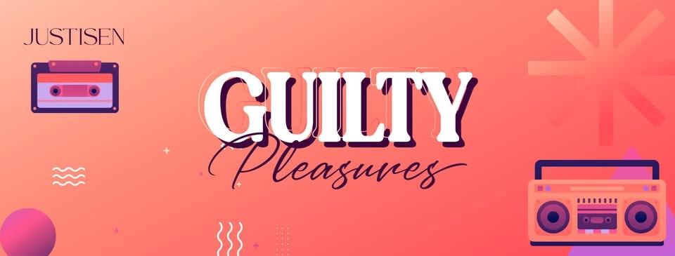 ☀️💿🎶 Guilty Pleasures @ Justisen 🎶📀☀️