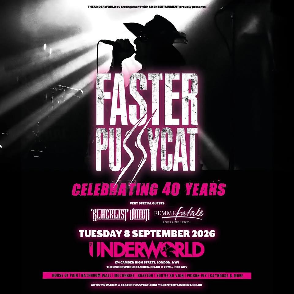 FASTER PUSSYCAT at The Underworld - London