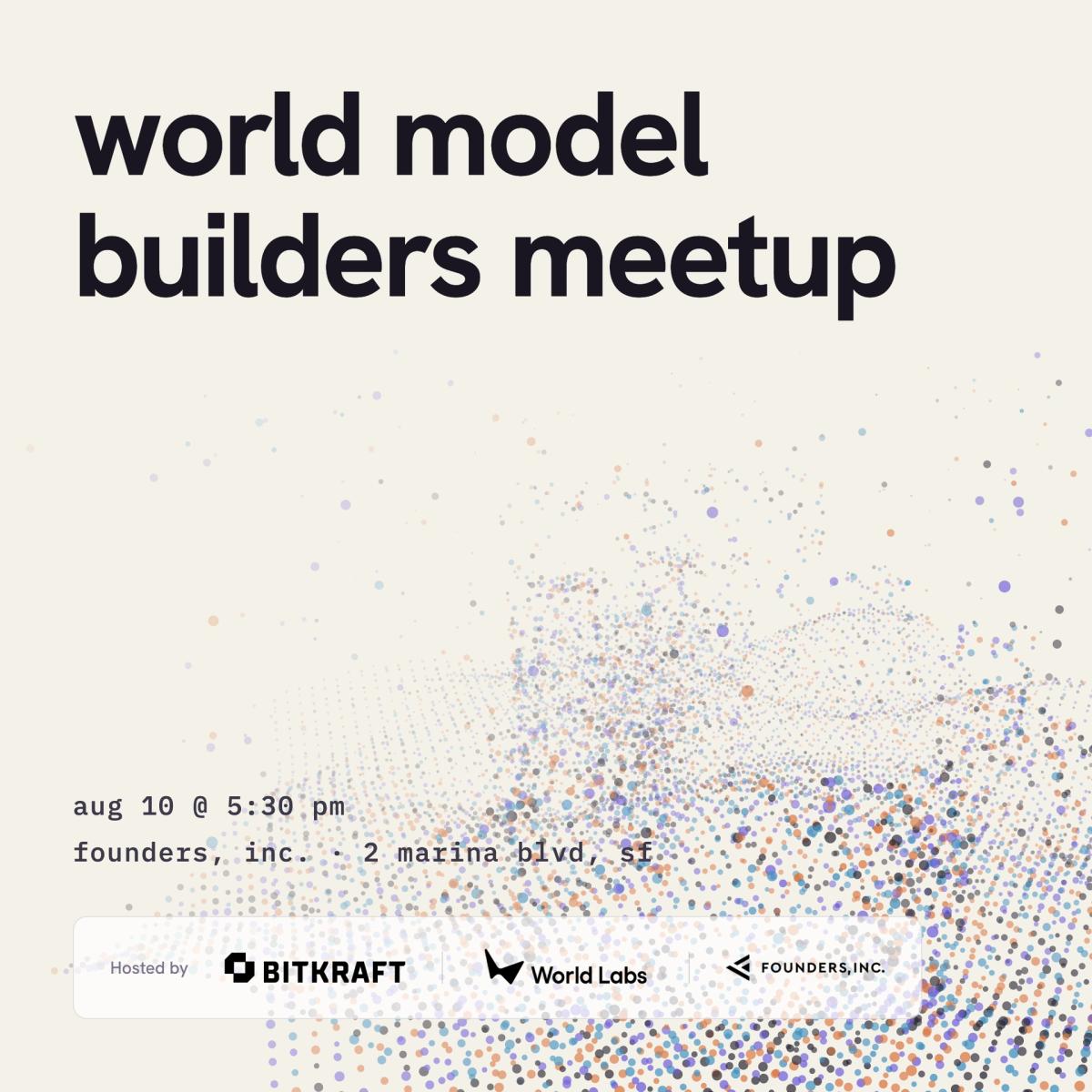 World Labs x BITKRAFT World Model Builders Meetup @ Founders, Inc.
