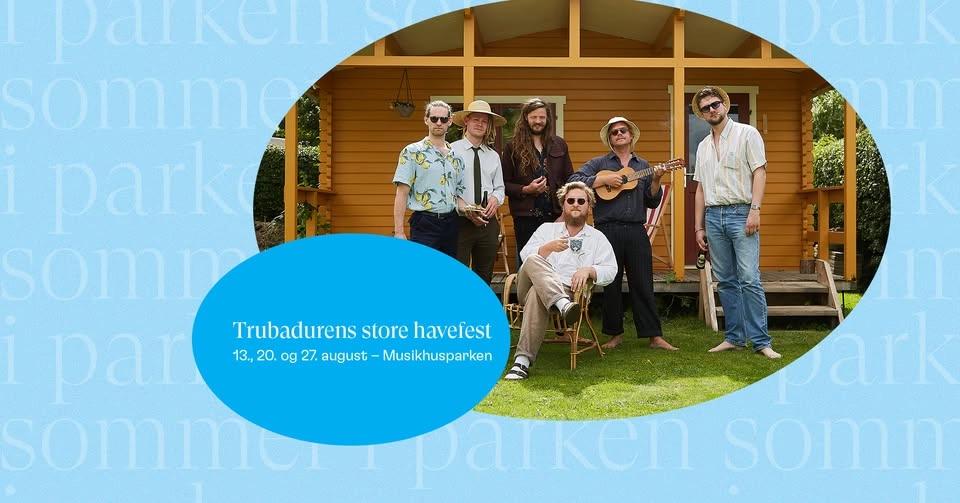 Trubadurens store havefest | Sommer i Musikhusparken