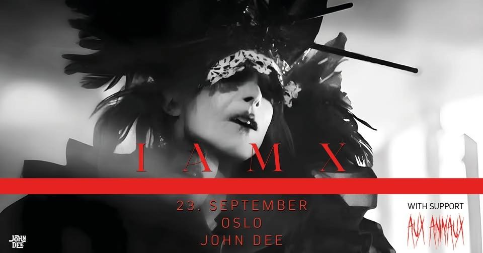 IAMX + support: Aux Animaux // John Dee // 23.09.26