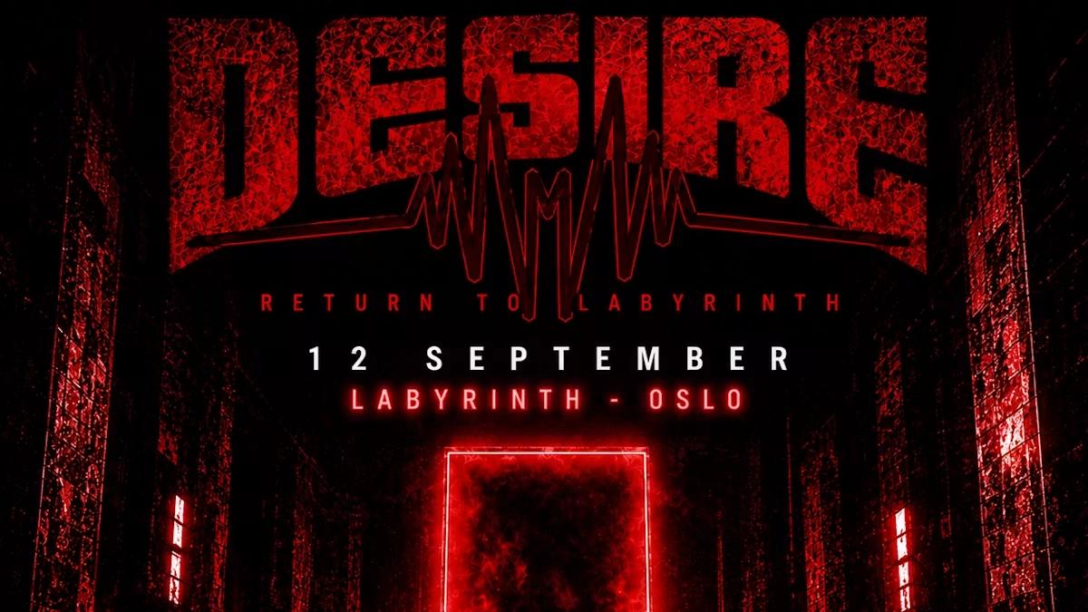 DESIRE// RETURN TO LABYRINTH OSLO