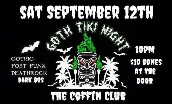 5th Annual Summer Goth Tiki Dance Party at The Coffin Club ^V^