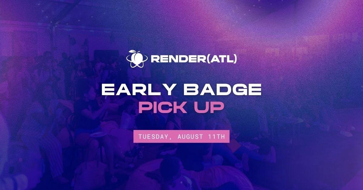 RenderATL Badge Pick Up