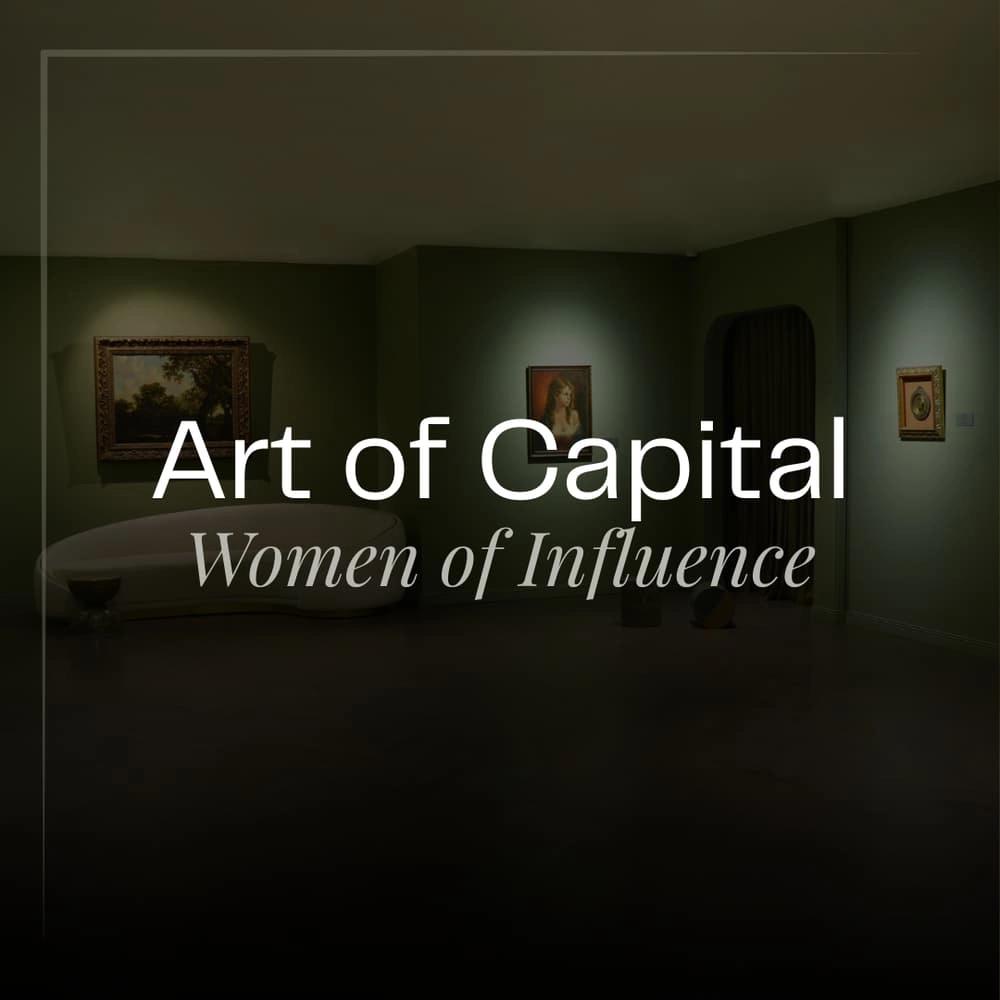 Art of Capital: Women of Influence