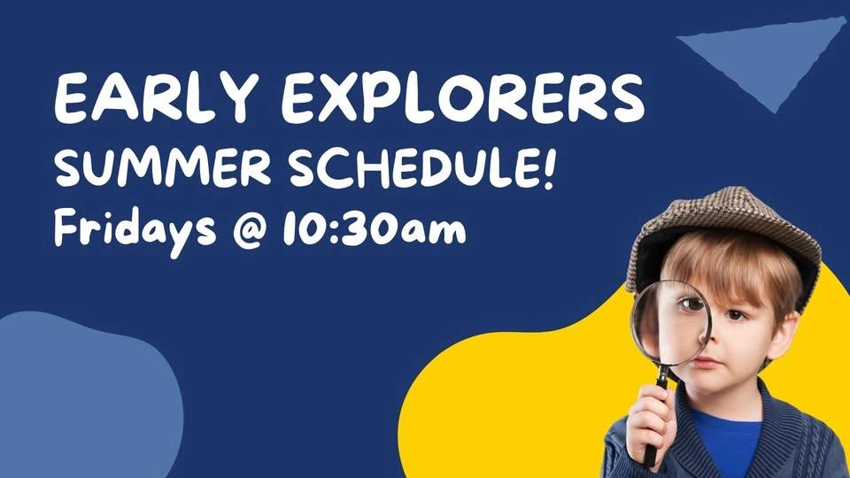 Early Explorers - Summer Schedule
