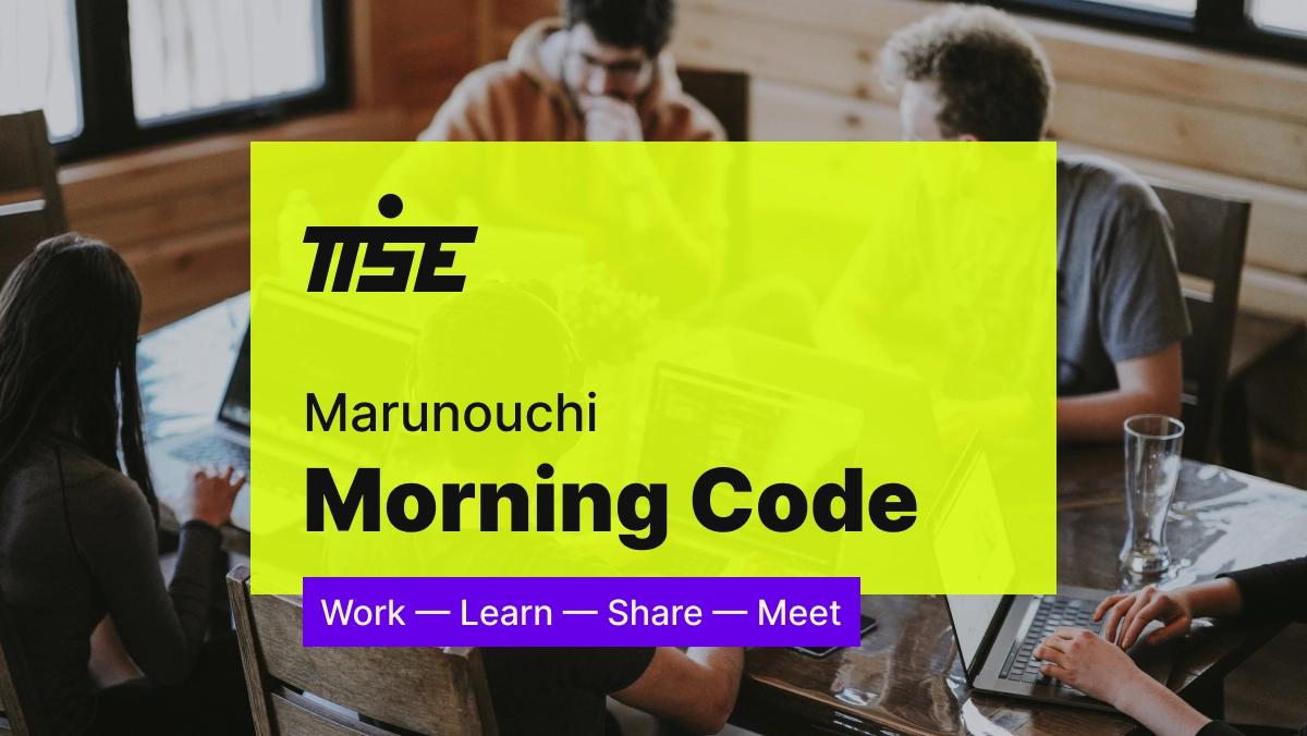 Marunouchi Morning Code
