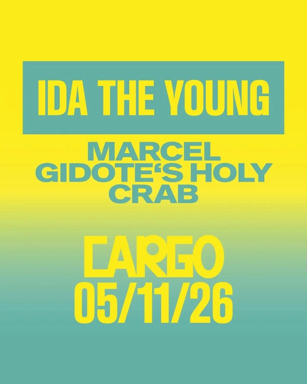 Ida The Young + Marcel Gidote's Holy Crab at Cargo