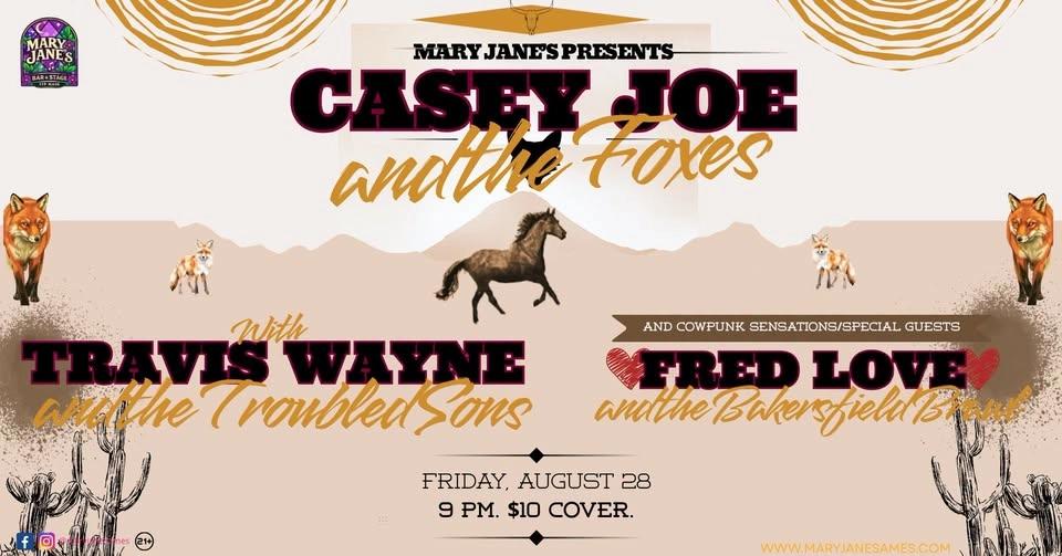 Casey Joe & The Foxes / Travis Wayne & The Troubled Sons / Fred Love & The Bakersfield Brawl
