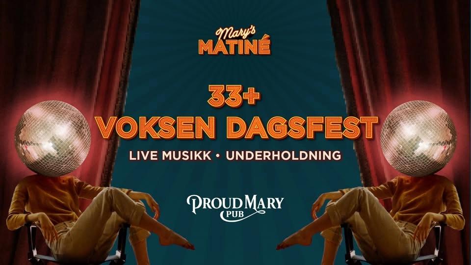 Mary's Matiné - VOKSENFEST (+33 år)