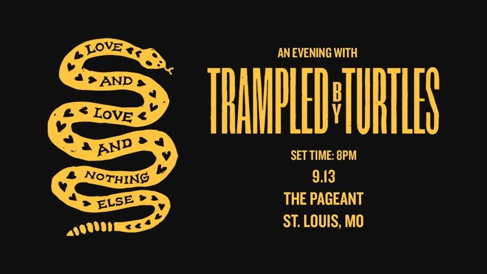 Love and Love and Nothing Else - Trampled By Turtles at The Pageant
