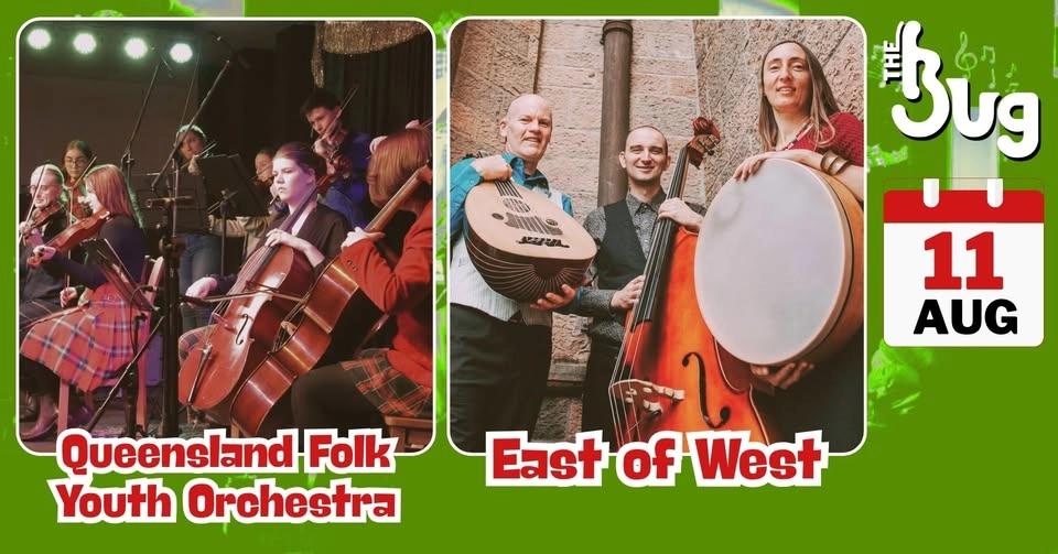 The BUg - Queensland Folk Youth Orchestra + East of West