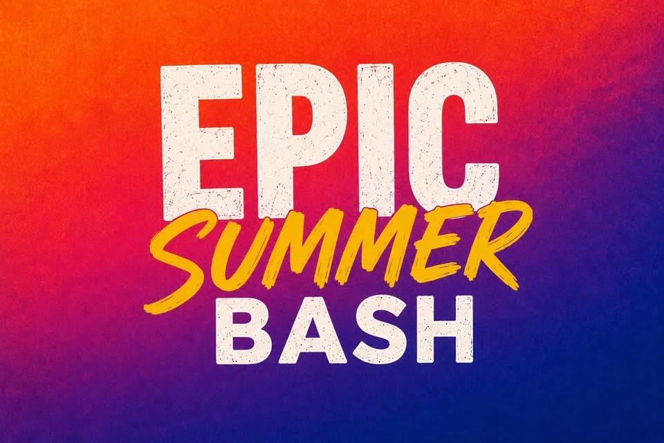 Epic Summer Bash, Free Family Event
