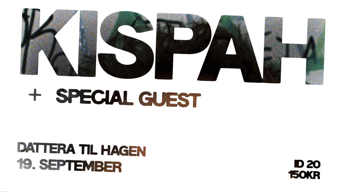 Kispah + Special Guest @ Dattera til Hagen