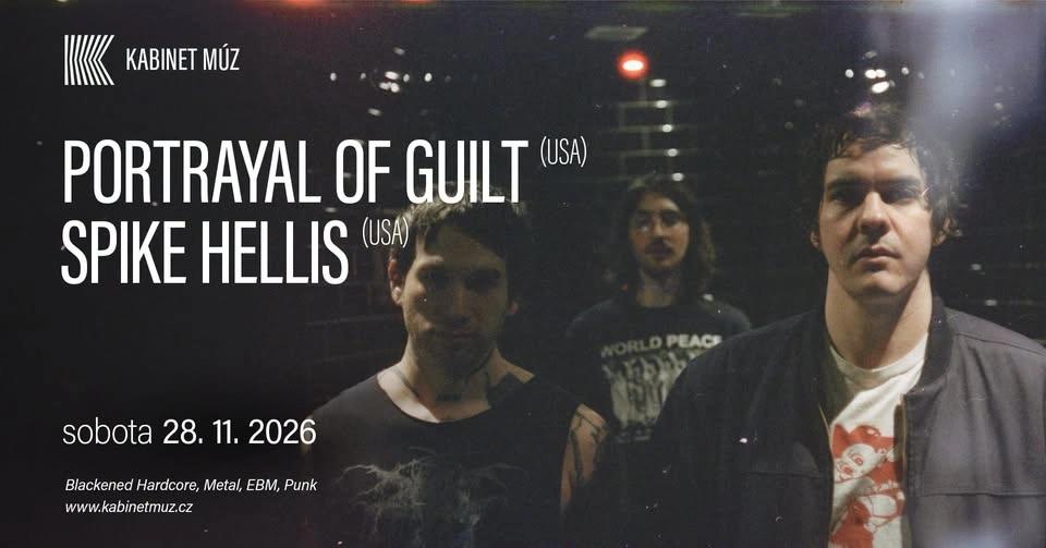 PORTRAYAL OF GUILT (USA) + SPIKE HELLIS (USA) | Kabinet MÚZ