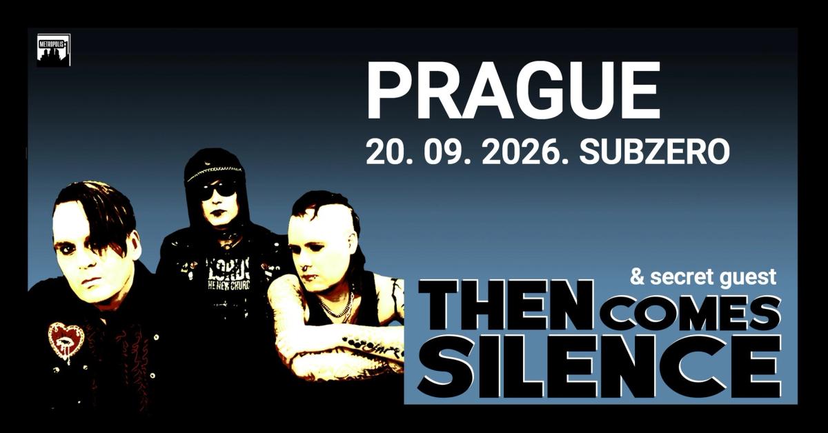 THEN COMES SILENCE // 20. 09. 2026 // Prague