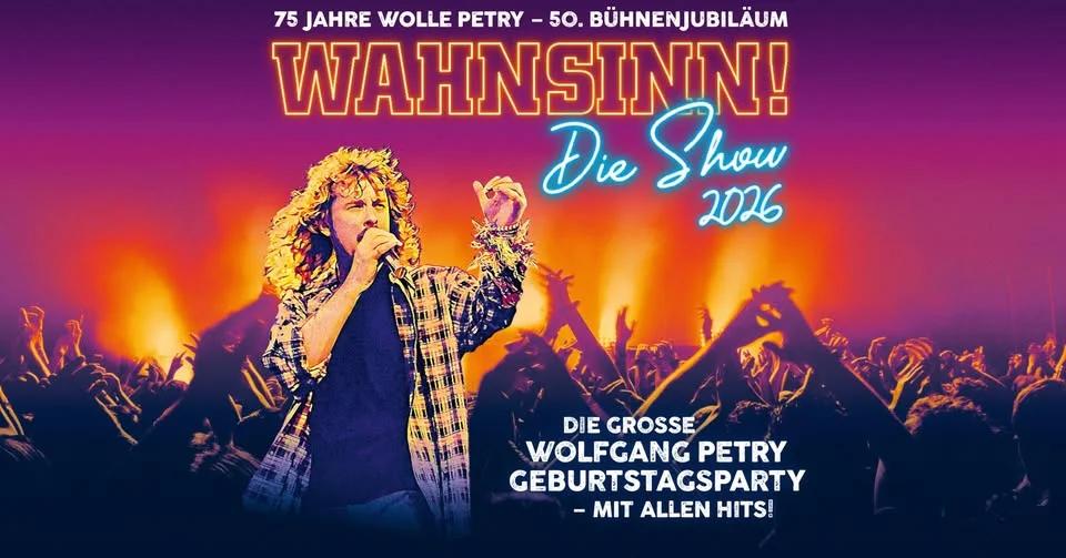 WAHNSINN! DIE SHOW 2026 - DIE GROSSE WOLFGANG PETRY GEBURSTAGSPARTY | STUTTGART