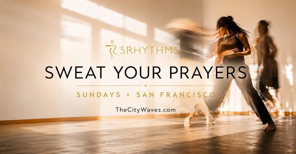 Sweat Your Prayers SF