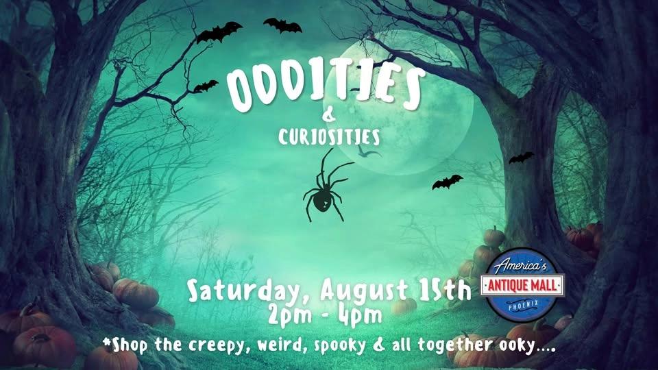 Oddities & Curiosities: Saturday, August 15th, 2pm - 4pm