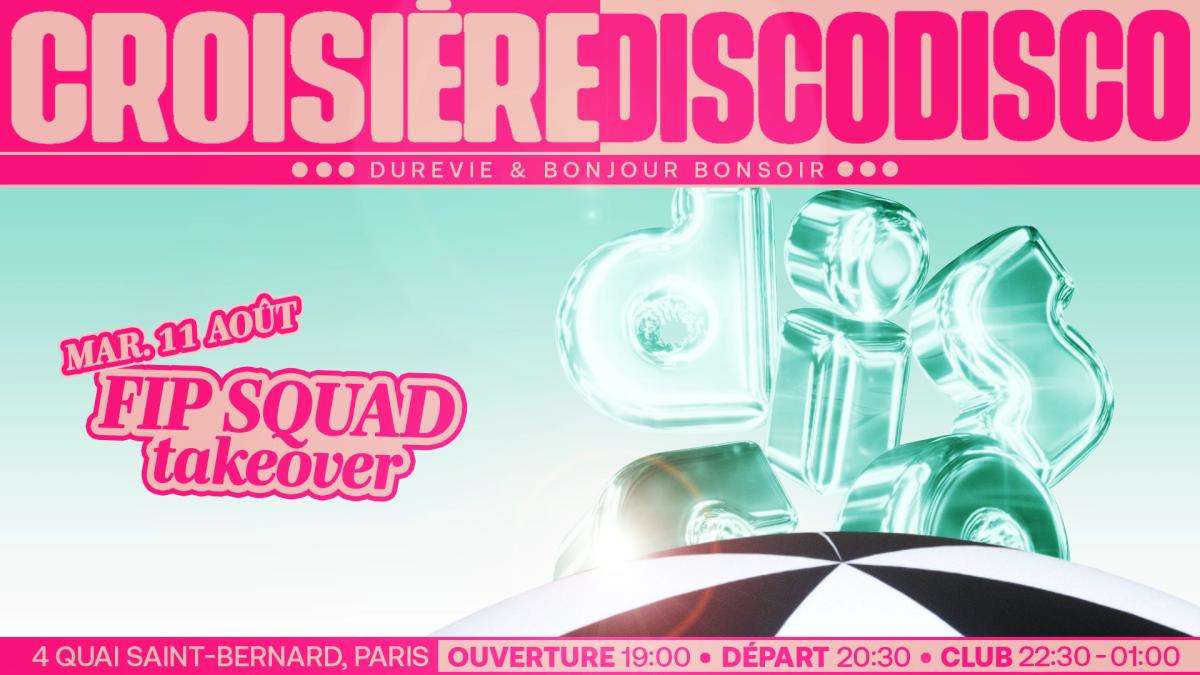 DISCO DISCO CROISIÈRE: Fip Squad (takeover)