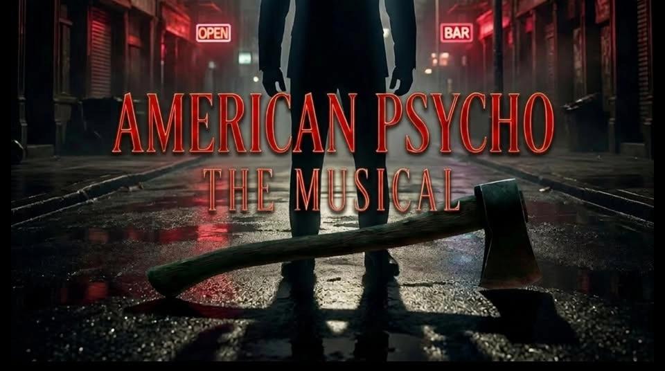 AUDITIONS: American Psycho the Musical