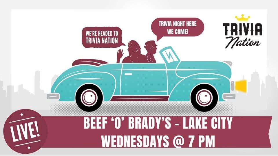 Trivia Nation at Beef 'O' Brady's - Lake City $100 in prizes!