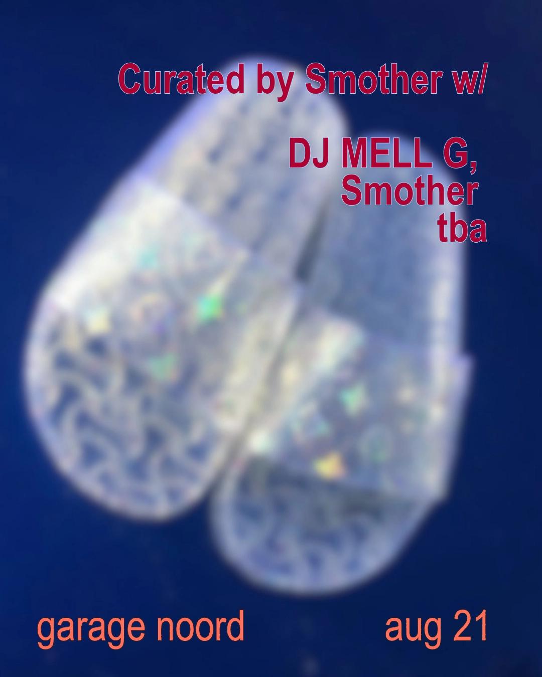 co-curation by smother: smother, DJ MELL G, tba