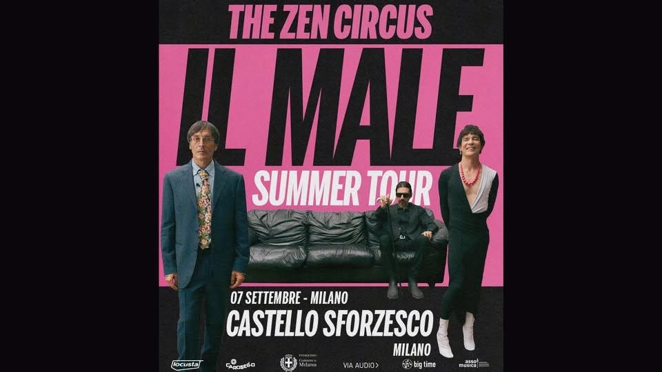 The Zen Circus - Il Male Summer Tour | Milano - Castello Sforzesco