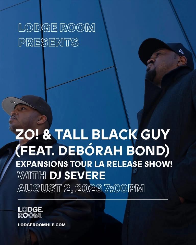 Zo! & Tall Black Guy (feat. Debórah Bond) - LA "Expansions" Release Show