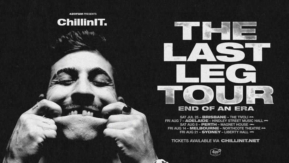 CHILLINIT - THE LAST LEG TOUR - SYDNEY (ALL AGES)